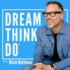 undefined DREAM THINK DO I Motivation, Encouragement & Strategy