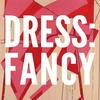 undefined Dress: Fancy: The Podcast About Dressing Up