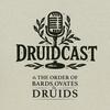 undefined Druidcast - A Druid Podcast