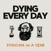 undefined Dying Every Day (Stoicism in a Year)