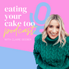 undefined Eating Your Cake Too Podcast