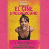 undefined El Cine Underground