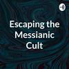 undefined Escaping the Messianic Cult