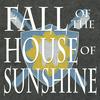 undefined Fall of the House of Sunshine