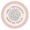 undefined Family Photographer Marketing Podcast