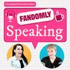 undefined Fandomly Speaking