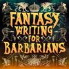undefined Fantasy Writing for Barbarians