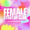 undefined Female Startup Club