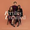 undefined Fertility Untamed