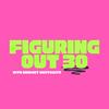 undefined Figuring Out 30