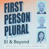 undefined First Person Plural: EI & Beyond