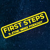 undefined First Steps: A Star Wars Podcast