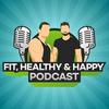 undefined Fit, Healthy And Happy Podcast