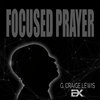 undefined Focused Prayer with G. Craige Lewis
