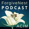 undefined ForgiveNest Podcast for A Course in Miracles