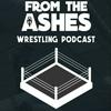 undefined From The Ashes Wrestling Podcast