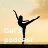 undefined Gal's podcast