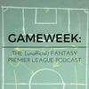 undefined Gameweek: The (unofficial) Fantasy Premier League Podcast