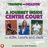 undefined Triumph and Disaster: A Journey Inside Centre Court