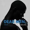 undefined Dear Men Podcast