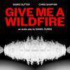 undefined Give Me A Wildfire