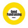 undefined Good Fundraising Podcast