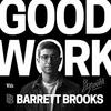 undefined Good Work with Barrett Brooks