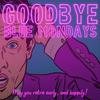 undefined Goodbye Blue Mondays