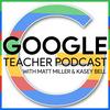 undefined Google Teacher Podcast