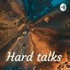 undefined Hard talks