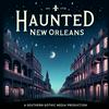 undefined Haunted New Orleans