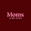 undefined Moms in Real Estate