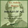 undefined Holiest of All, The by Andrew Murray (1828 - 1917)