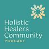undefined Holistic Healers Community Podcast