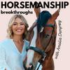 undefined Horsemanship Breakthroughs Podcast