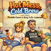 undefined Hot Mess, Cold Brew
