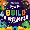undefined How To Build A Universe