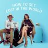 undefined How to get lost in the world