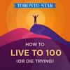 undefined How to Live to 100 (or Die Trying)