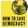 undefined How to Save Democracy