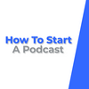 undefined How To Start A Podcast