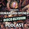 undefined Human Can Opener: A Disco Elysium Podcast