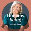 undefined Humans, being. with Lael Stone