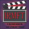 undefined I Remember My First Time (IRMFT) A Movie Podcast