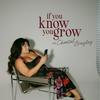 undefined If You Know You Grow