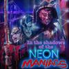 undefined In the Shadows of the Neon Maniacs
