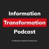 undefined Information Transformation Podcast