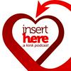 undefined Insert Here: A Kink Podcast