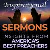 undefined Inspirational Sermons - Insights from the Best Preachers in America