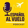 undefined Intermediate Spanish - Español Al Vuelo Podcast